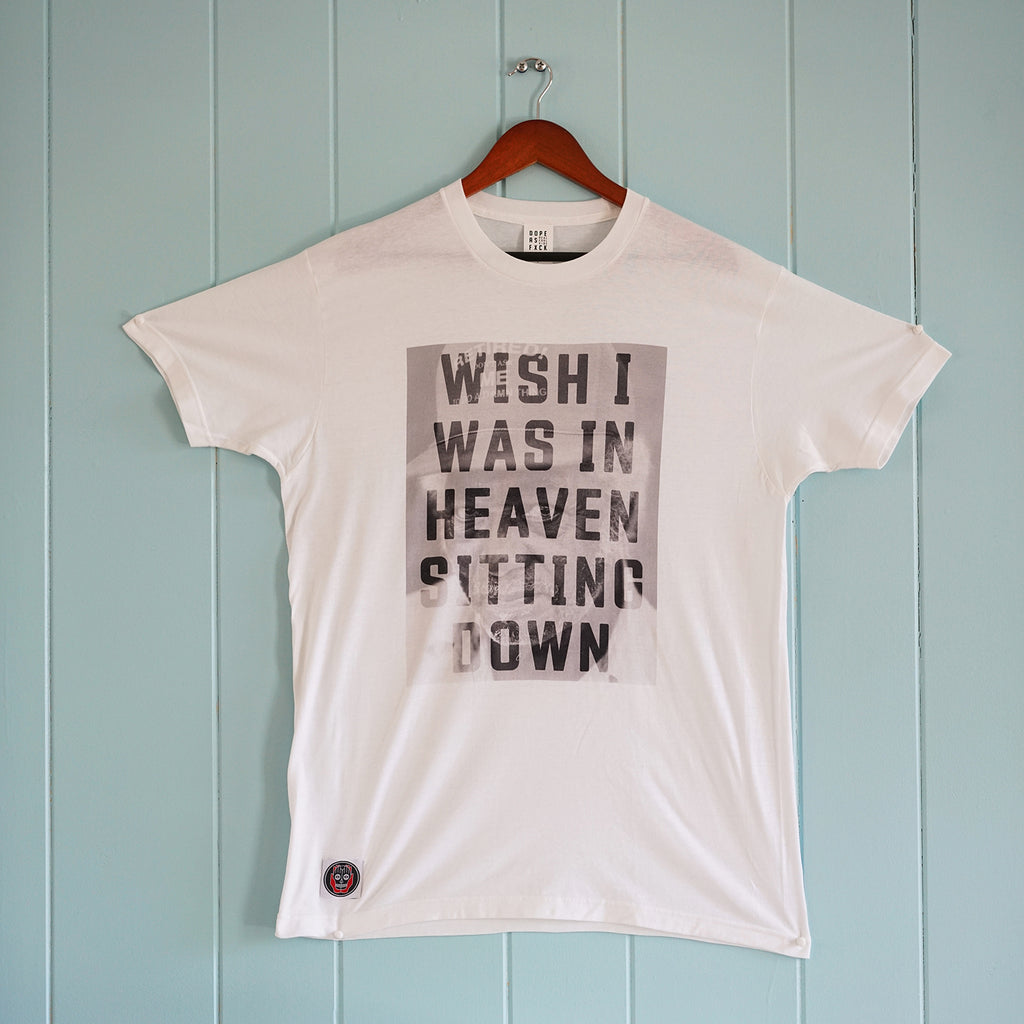Wish I Was In Heaven T-Shirt